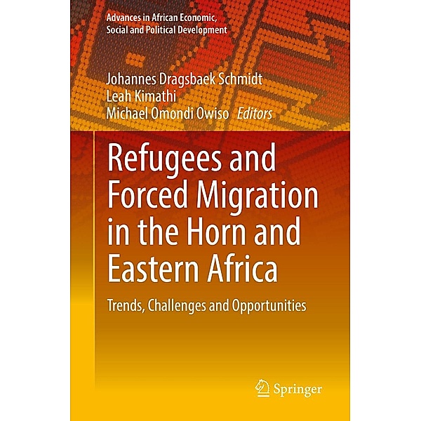 Refugees and Forced Migration in the Horn and Eastern Africa / Advances in African Economic, Social and Political Development