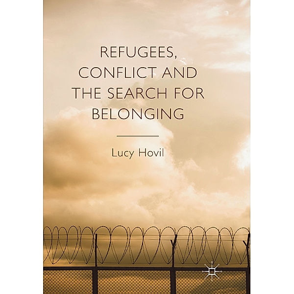 Refugees, Conflict and the Search for Belonging, Lucy Hovil