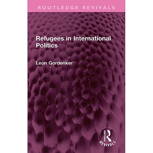 Refugees in International Politics, Leon Gordenker