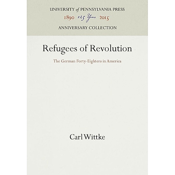 Refugees of Revolution, Carl Wittke