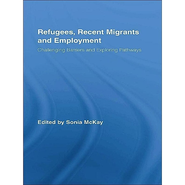 Refugees, Recent Migrants and Employment