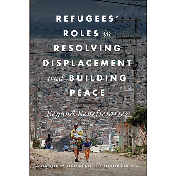 Refugees' Roles in Resolving Displacement and Building Peace