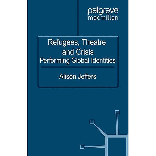 Refugees, Theatre and Crisis, A. Jeffers