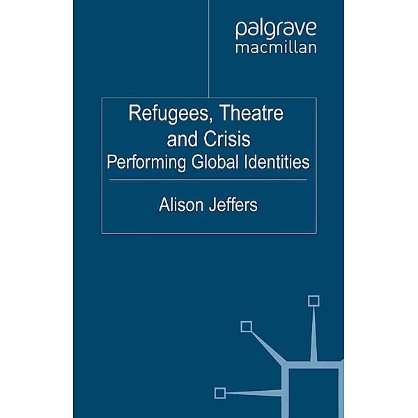 Refugees, Theatre and Crisis / Performance Interventions, A. Jeffers