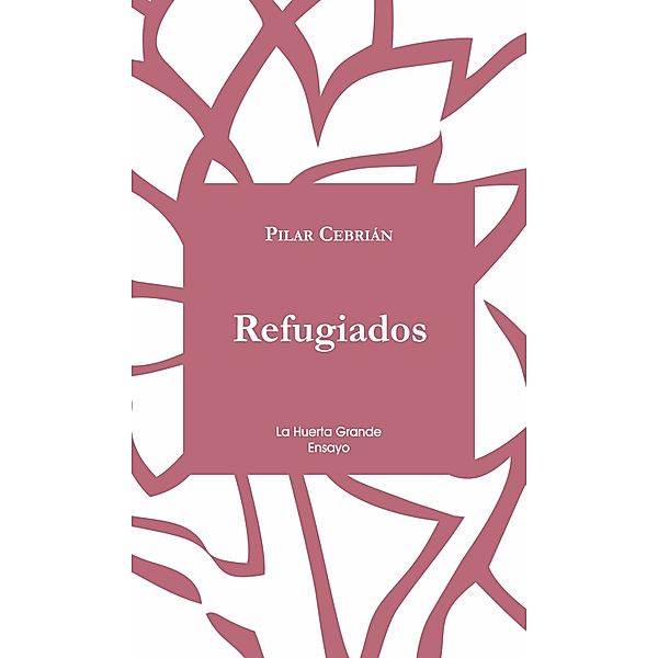 Refugiados / Ensayo Bd.8, Pilar Cebrián