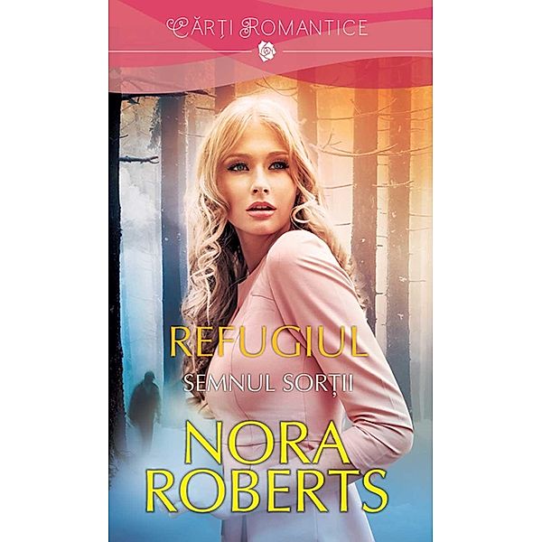 Refugiul - Semnul sor¿ii / Car¿i romantice, Nora Roberts