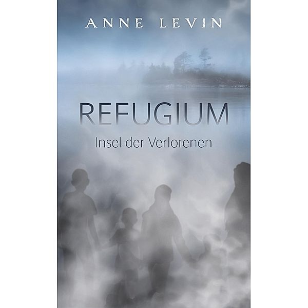 Refugium, Anne Levin