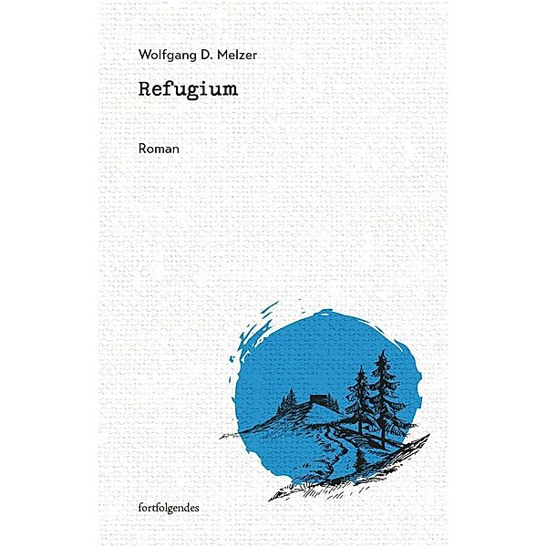 Refugium, Wolfgang D. Melzer