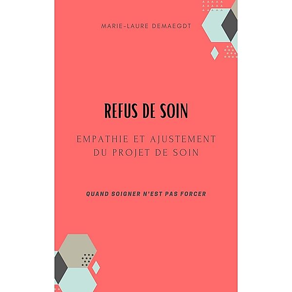 Refus de soin,  empathie et ajustement  du projet de soin / Librinova, Demaegdt Marie-Laure Demaegdt