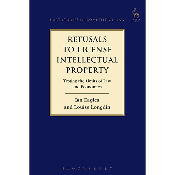 Refusals to License Intellectual Property, Ian Eagles, Louise Longdin