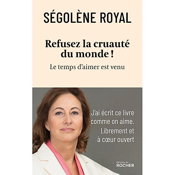 Refusez la cruauté du monde !, Ségolène Royal