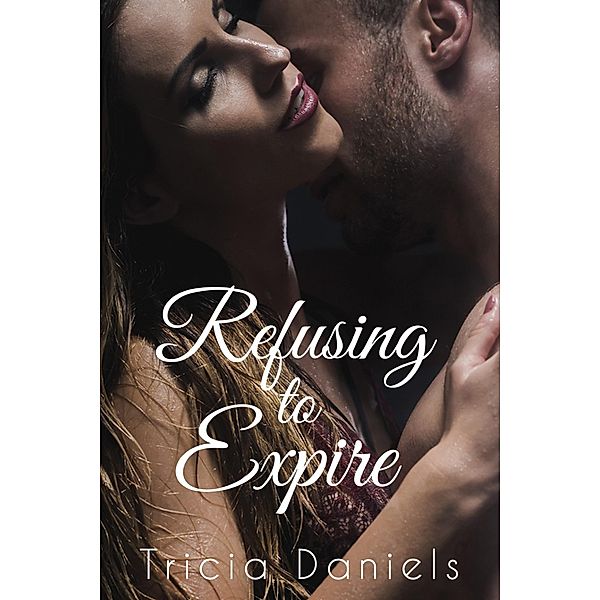 Refusing To Expire, Tricia Daniels
