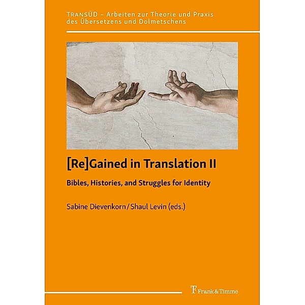 [Re]Gained in Translation II: Bibles, Histories, and Struggles for Identity, Sabine Dievenkorn, Shaul Levin