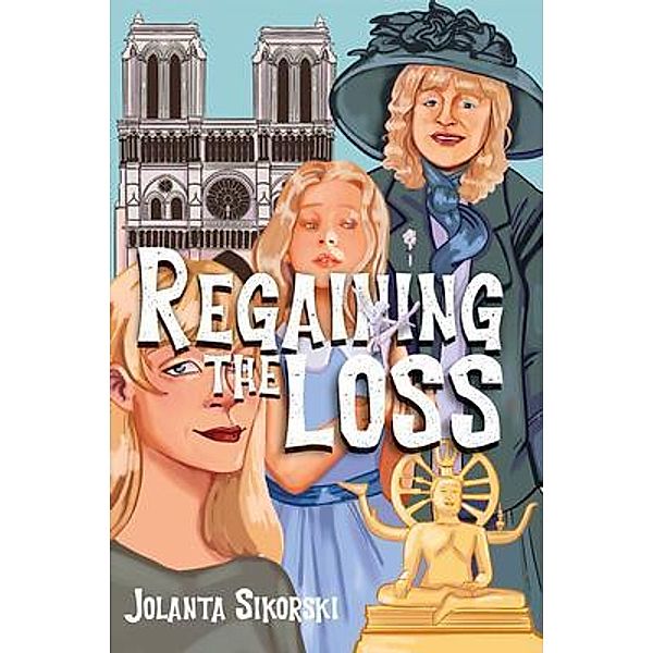 Regaining the Loss / Jolanta Sikorski, Jolanta Sikorski