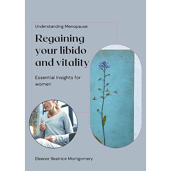 Regaining Your Libido and Vitality, Eleanor Beatrice Montgomery