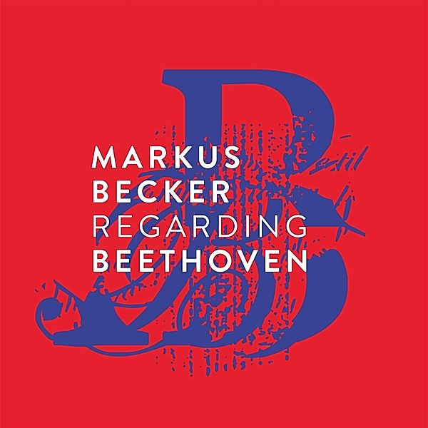 Regarding Beethoven, Markus Becker