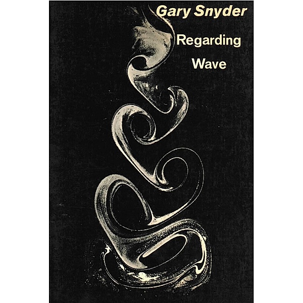 Regarding Wave: Poetry, Gary Snyder