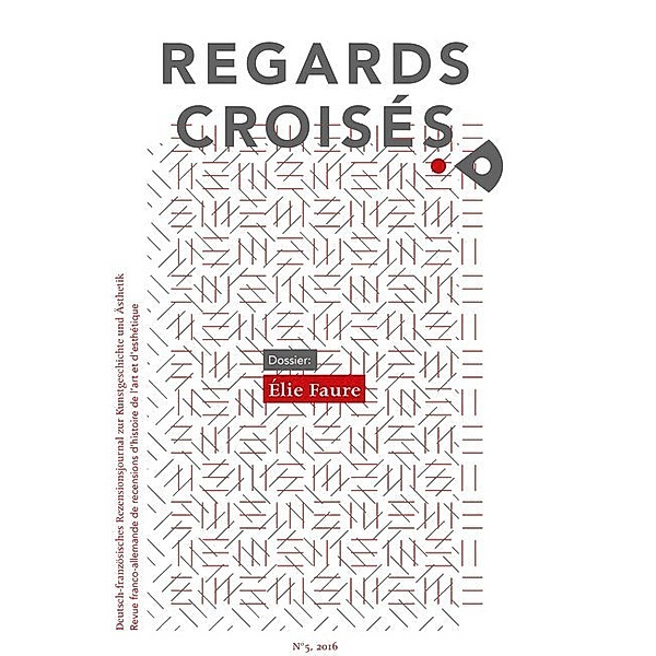 Regards croisés / 5.2016 / Regards Croisés, Élie Faure.No.5/2016
