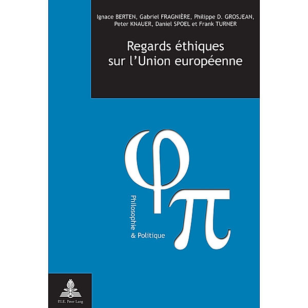 Regards éthiques sur l'Union européenne, Ignace Berten, Gabriel Fragnière, Philippe D. Grosjean, Peter Knauer