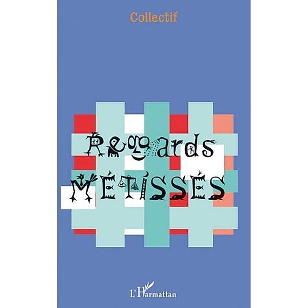 Regards metisses / Hors-collection, Collectif