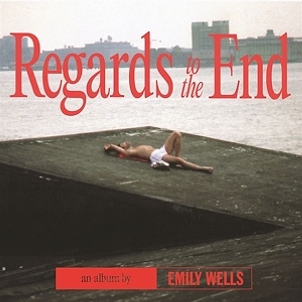 Regards To The End, Emily Wells