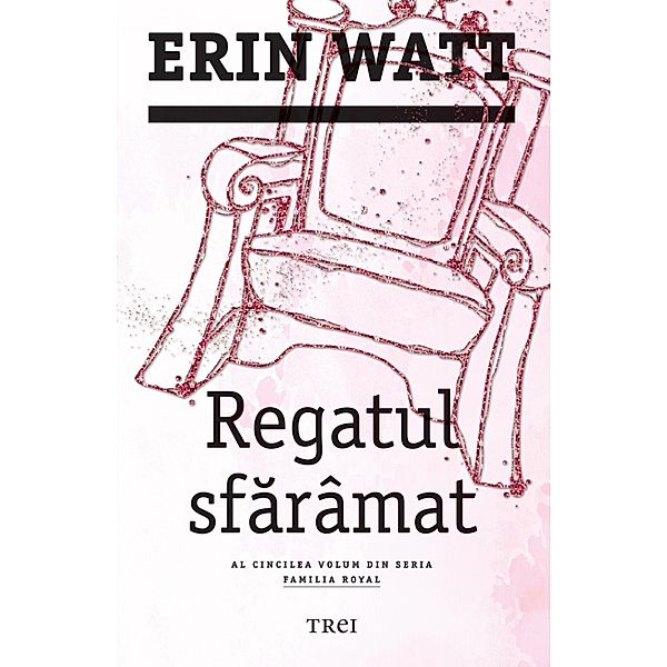 Regatul sfaramat / Young Fiction, Erin Watt