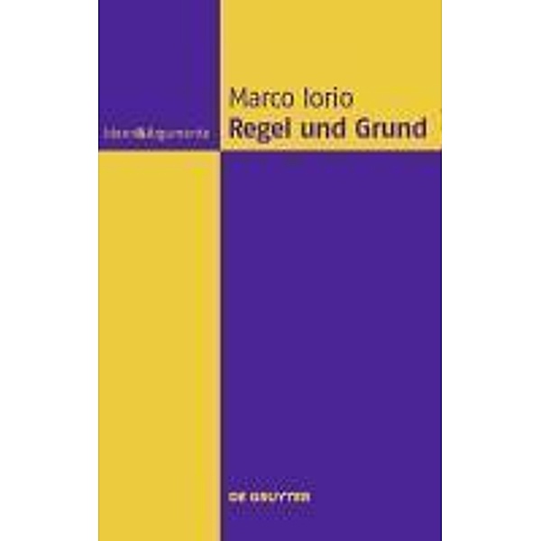 Regel und Grund / Ideen & Argumente, Marco Iorio