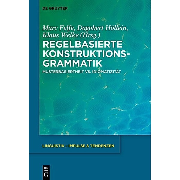 Regelbasierte Konstruktionsgrammatik / Linguistik - Impulse & Tendenzen Bd.112