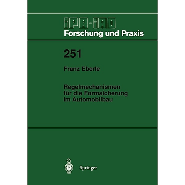 Regelmechanismen für die Formsicherung im Automobilbau / IPA-IAO - Forschung und Praxis Bd.251, Franz Eberle