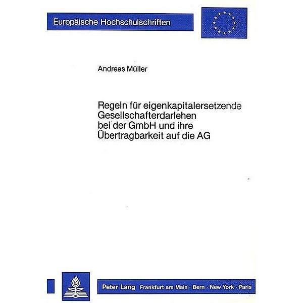 Regeln für eigenkapitalersetzende Gesellschafterdarlehen bei der GmbH und ihre Übertragbarkeit auf die AG, Andreas Müller