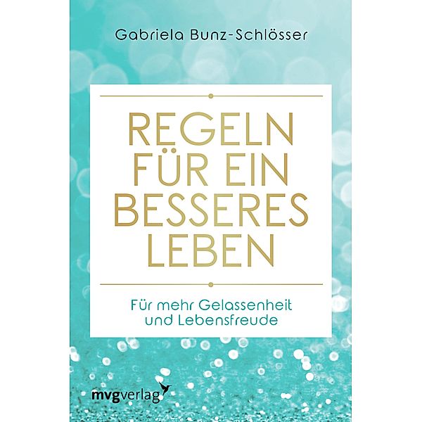 Regeln für ein besseres Leben, Gabriela Bunz-Schlösser