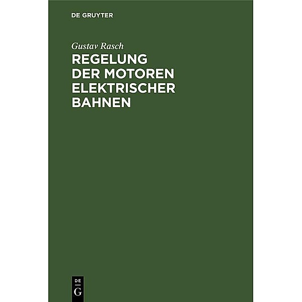 Regelung der Motoren elektrischer Bahnen / Jahrbuch des Dokumentationsarchivs des österreichischen Widerstandes, Gustav Rasch