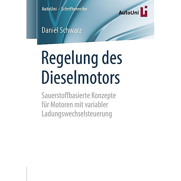 Regelung des Dieselmotors / AutoUni - Schriftenreihe Bd.118, Daniel Schwarz