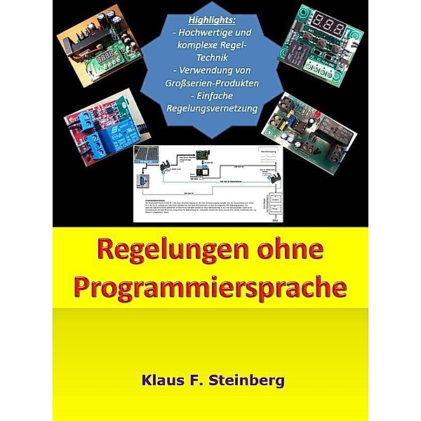 Regelungen ohne Programmiersprache, Klaus F. Steinberg