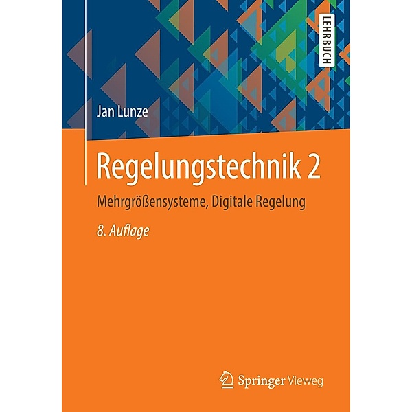 Regelungstechnik 2 / Springer-Lehrbuch, Jan Lunze