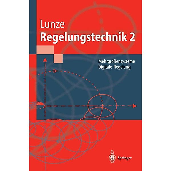 Regelungstechnik 2 / Springer-Lehrbuch, Jan Lunze