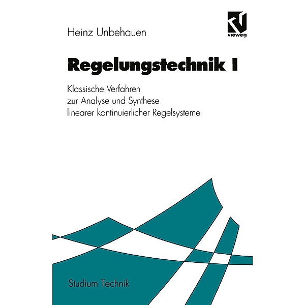 Regelungstechnik I / Studium Technik, Heinz Unbehauen