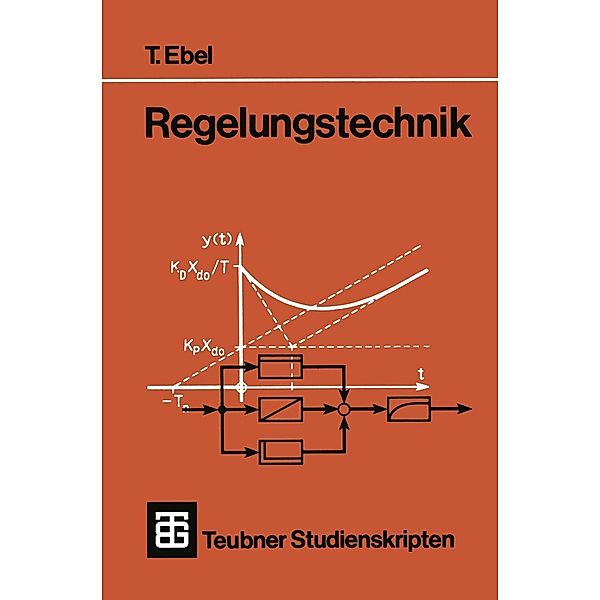 Regelungstechnik / Teubner Studienskripte Technik, Tjark Ebel