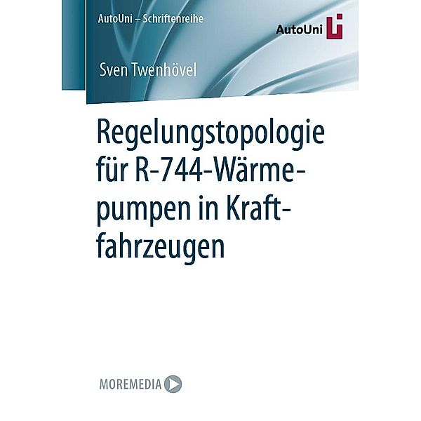 Regelungstopologie für R-744-Wärmepumpen in Kraftfahrzeugen / AutoUni - Schriftenreihe Bd.155, Sven Twenhövel