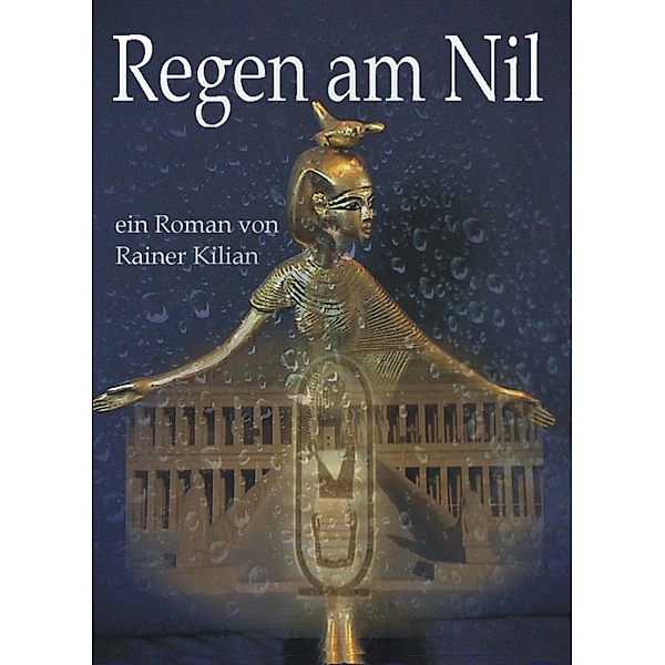 Regen am Nil, Rainer Kilian