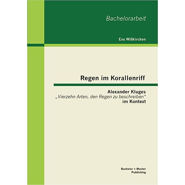 Regen im Korallenriff - Alexander Kluges Vierzehn Arten, den Regen zu beschreiben im Kontext, Eva Wißkirchen