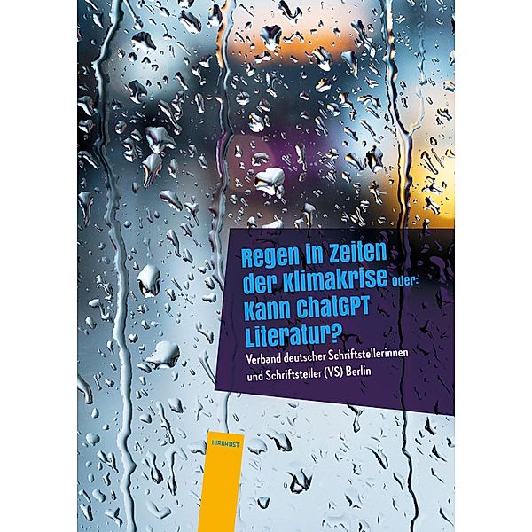 Regen in Zeiten der Klimakrise, (VS) Berlin Verband deutscher Schriftstellerinnen und Schriftsteller