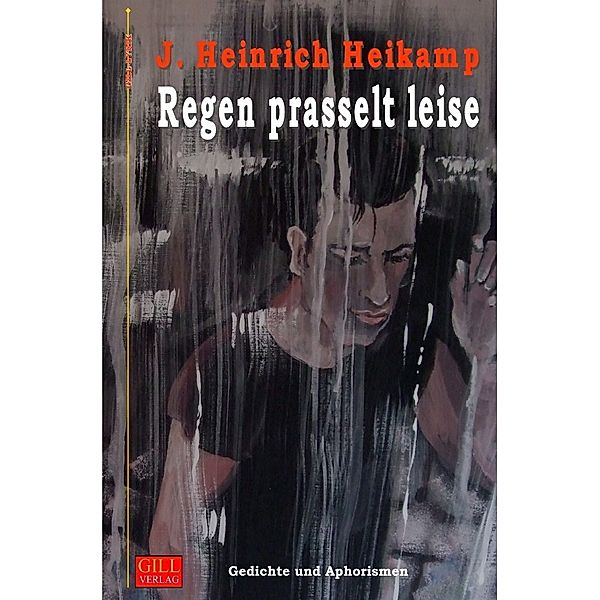 Regen prasselt leise, J. Heinrich Heikamp