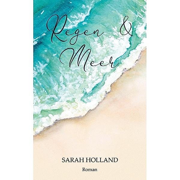 Regen und Meer, Sarah Holland