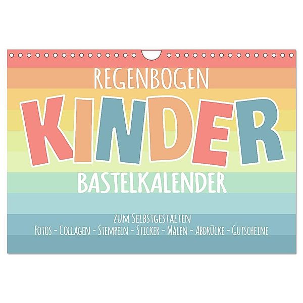 Regenbogen Kinder Bastelkalender - Zum Selbstgestalten - DIY Kreativ-Kalender (Wandkalender 2024 DIN A4 quer), CALVENDO Monatskalender, Michael Speer