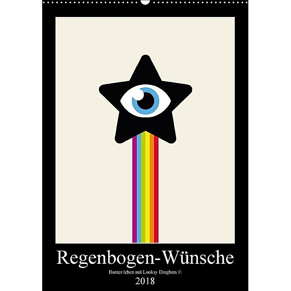Regenbogen-Wünsche: Bunter leben mit Looksy Dingbats! (Wandkalender 2018 DIN A2 hoch), Claas Per Lind