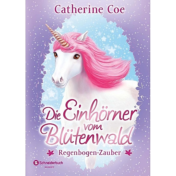 Regenbogen-Zauber / Die Einhörner vom Blütenwald Bd.3, Catherine Coe