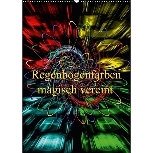 Regenbogenfarben magisch vereint (Wandkalender 2017 DIN A2 hoch), Walter Zettl
