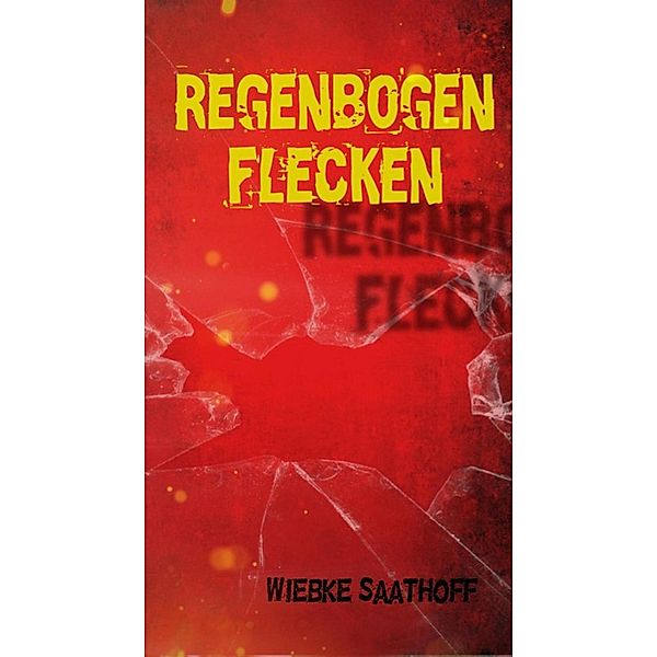 Regenbogenflecken, Wiebke Saathoff