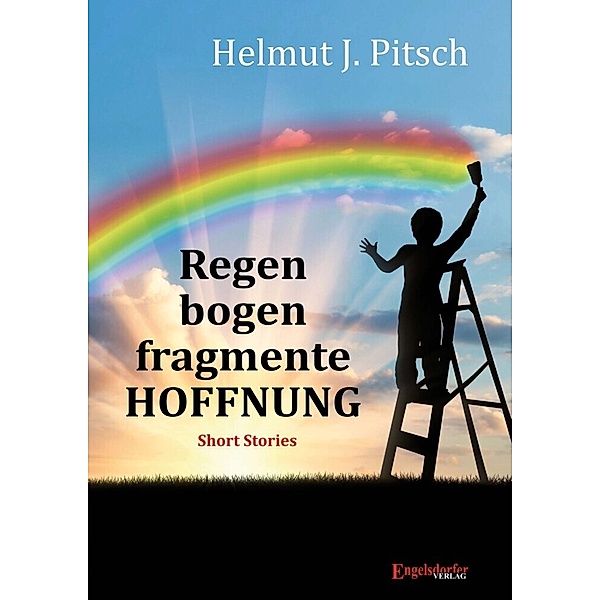Regenbogenfragmente HOFFNUNG, Helmut J. Pitsch